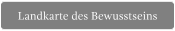 Landkarte des Bewusstseins